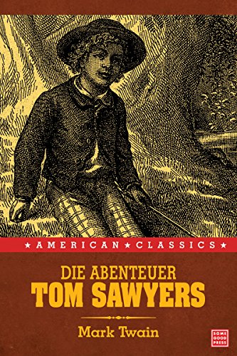 Die Abenteuer Tom Sawyers (German Edition)