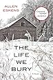 The Life We Bury
