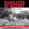 Blacklisted by History: The Untold Story of Senator Joe McCarthy and His Fight against America’s Enemies