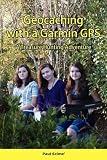 Geocaching with a Garmin GPS a Treasure Hunting Adventure