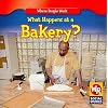 What Happens at a Bakery? (Where People Work)