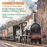 Music : Locomotiv-Musik 1: A Musical Train Ride