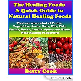 The Healing Foods & 8 Super Food - Natural Healing Foods. "Fruits, Vegetables, Seeds, Nuts, Oils, Fish, Grains, Beans, Spices That Heal! Best Seller Book Today (Healing Food & Super Food Series)