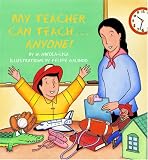 My Teacher Can Teach... Anyone!