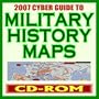 2007 Cyber Guide to Military Battle Maps - Spectacular Color Maps of Historic Campaigns, Thousands of Image Files   Revolution, Civil War, World War I and II, Korea, Vietnam, Gulf War (CD-ROM)