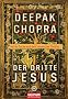 Der dritte Jesus: Auf der Suche nach dem kosmischen Christus