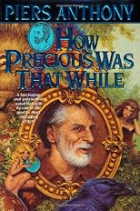 How Precious Was That While