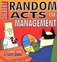 Random Acts of Management: A Dilbert Book