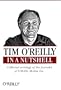 Tim O'Reilly in a Nutshell: Collected Writings of the Founder of O'Reilly Media, Inc.