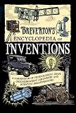 Breverton's encyclopedia of inventions : a compendium of technological leaps, groundbreaking discoveries and scientific breakthroughs