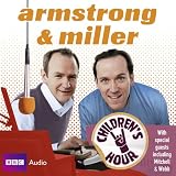 Armstrong and Miller: Children`s Hour (BBC Audio)