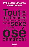 Tout ce que les femmes ont toujours voulu savoir sur le sexe... et enfin os� demander