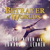 Betrayer of Worlds | [Larry Niven, Edward M. Lerner]