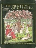 THE PIED PIPER OF HAMELIN by Robert Browning, illustrated by Kate Greenaway (Undated Hardcover 10 1/4 x 7 1/2 inches 48 pages Fredrick Warne, London and NY)