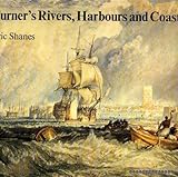 Turner's rivers, harbours and coasts