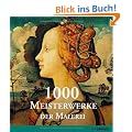 1000 Meisterwerke der europ�ischen Malerei: Von 1300 bis 1850