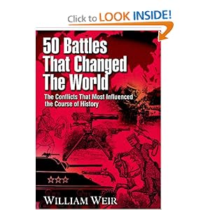 50 Battles That Changed the World - William Weir