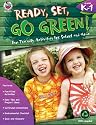 Ready, Set, Go Green! Grades K-1: Eco-Friendly Activities for School and Home