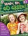 Ready, Set, Go Green! Grades K-1: Eco-Friendly Activities for School and Home
