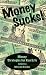 Money Sucks! Money Strategies for Real Life