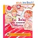 Ein Baby in unserer Mitte - Das Kindersachbuch zum Thema Geburt, Stillen, Babypflege und Familienbett