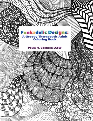 Funkadelic Designs: A Groovy Therapeutic Adult Coloring Book