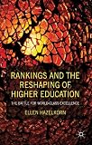 Rankings and the reshaping of higher education : the battle for world-class excellence