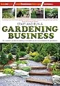 Start and Run a Gardening Business: An Insider Guide to Setting Yourself Up as a Professional Gardener
