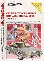 Chilton's General Motors: Celebrity/Century/Cutlass Ciera/6000 1982-92 Repair Manual (Total Car Care Part No 8252)