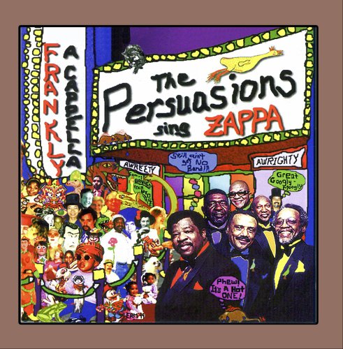 The Persuasions - Frankly A Cappella: The Persuasions Sing Zappa - Zortam Music