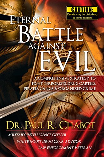 Eternal Battle Against Evil: A comprehensive strategy to fight terrorists, drug cartels, pirates, gangs & organized crime