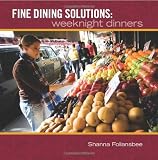 Fine Dining Solutions: Weeknight Dinners