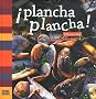 PLANCHA PLANCHA!