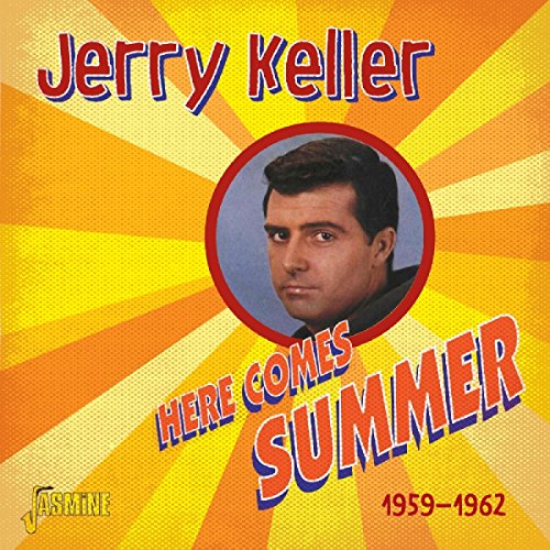 jerry keller - Here Come Summer 1959-1962 [original Recordings Remastered] - Zortam Music
