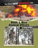 Bomb and Mine Disposal Officers (The World's Most Dangerous Jobs)