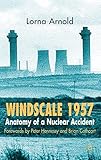 Windscale 1957 : anatomy of a nuclear accident