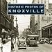 Historic Photos of Knoxville (Historic Photos.)