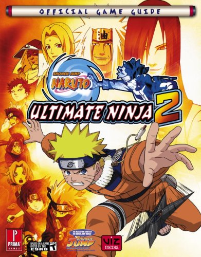 Naruto Ultimate Ninja 2: Prima Official Game Guide (Prima Official Game Guides) (Prima Official Game Guides)