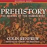 Prehistory: Making of the Human Mind