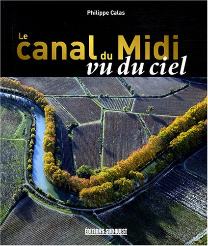 City Travel Guides Discounted  Livres : Le canal du Midi vu du ciel
