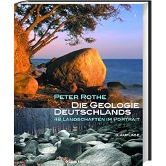 Die Geologie Deutschlands: 48 Landschaften im Portrait