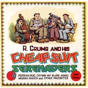 Robert Crumb and his Cheap Suit Serenaders