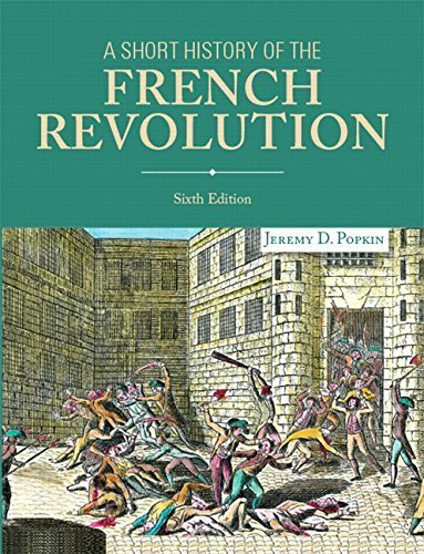 A Short History of the French Revolution (6th Edition) 6th edition by Popkin, Jeremy D. (2014) Paperback