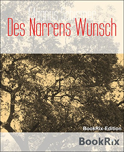 Des Narrens Wunsch (German Edition)