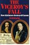 The Viceroy's Fall: How Kitchener Destroyed Curzon