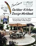 Scott Cohen's Outdoor Kitchen Design Workbook: Inspiring Ideas and Tips from HGTV's Sizzling Outdoor Kitchen Designer