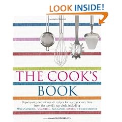 The Cook's Book: Step-by-step techniques & recipes for success every time from the world's top chefs, including Marcus Wareing, Shaun Hill, Ken Hom & ... Shaun Hill, Ken Hom and Charlie Trotter