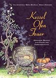 Kessel-Ofen-Feuer: K&ouml;stliche Rezepte zum Feiern der Jahreskreisfeste - Ulla Janascheck, Gisela MacAulay