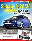 Subaru EJ20/25 Engines: How to Build Max Performance (Sa Design)