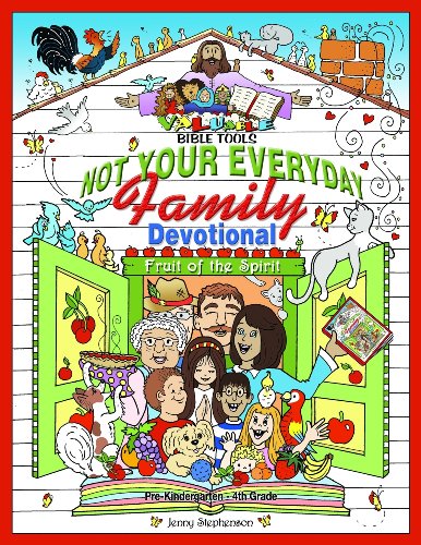 VALUable Bible Tools - Not Your Everyday Family Devotional: An Exploration of the Fruit of the Spirit